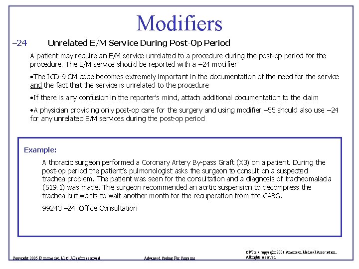 Modifiers – 24 Unrelated E/M Service During Post-Op Period A patient may require an