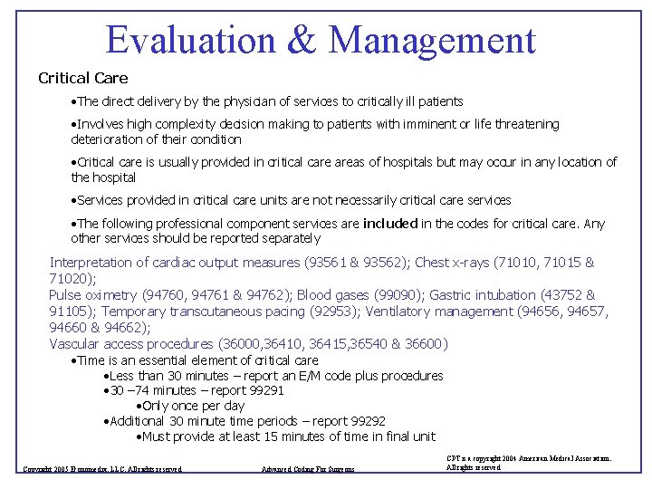 Evaluation & Management Critical Care • The direct delivery by the physician of services