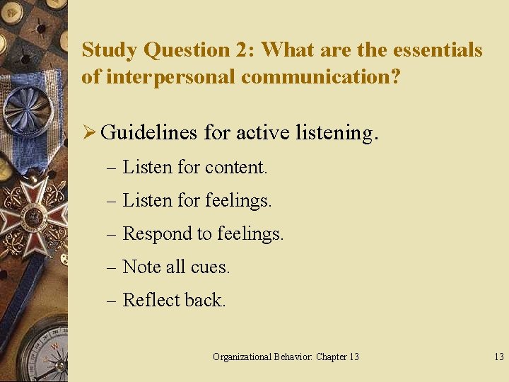 Study Question 2: What are the essentials of interpersonal communication? Ø Guidelines for active