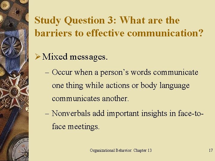 Study Question 3: What are the barriers to effective communication? Ø Mixed messages. –