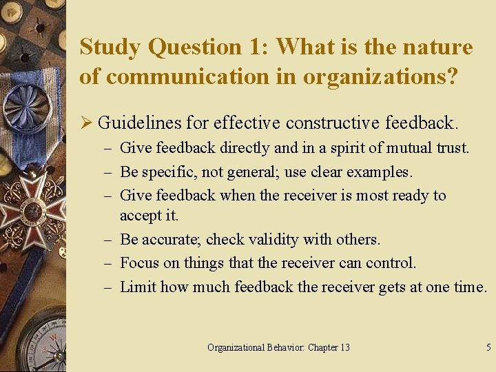 Study Question 1: What is the nature of communication in organizations? Ø Guidelines for