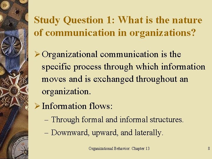 Study Question 1: What is the nature of communication in organizations? Ø Organizational communication