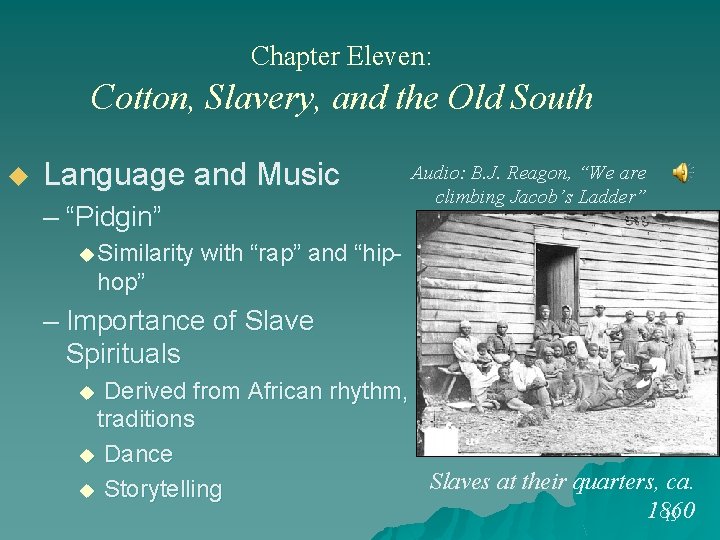 Chapter Eleven: Cotton, Slavery, and the Old South u Language and Music – “Pidgin”