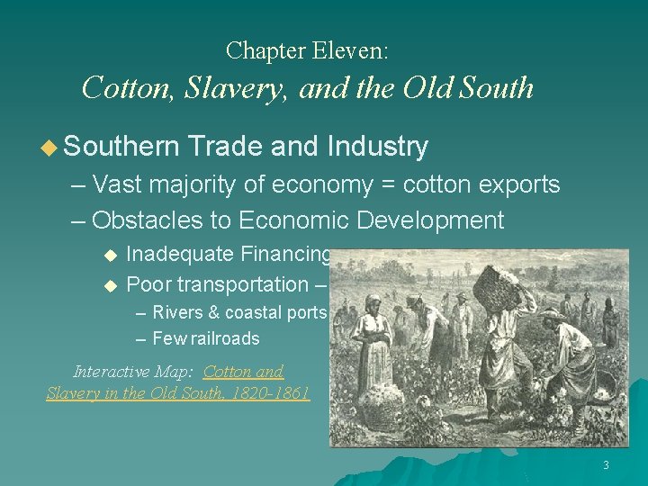 Chapter Eleven: Cotton, Slavery, and the Old South u Southern Trade and Industry –