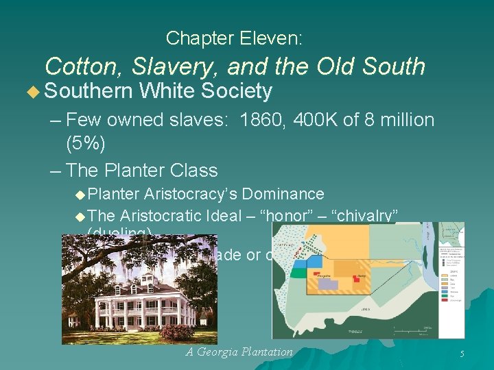 Chapter Eleven: Cotton, Slavery, and the Old South u Southern White Society – Few