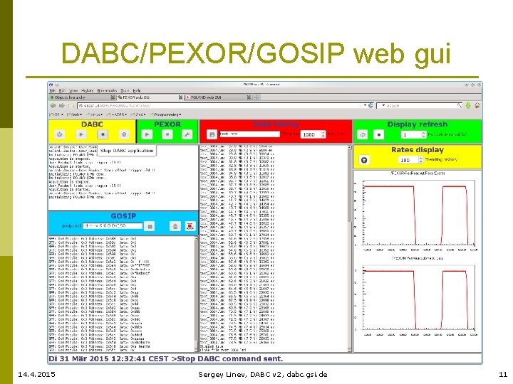 DABC/PEXOR/GOSIP web gui 14. 4. 2015 Sergey Linev, DABC v 2, dabc. gsi. de