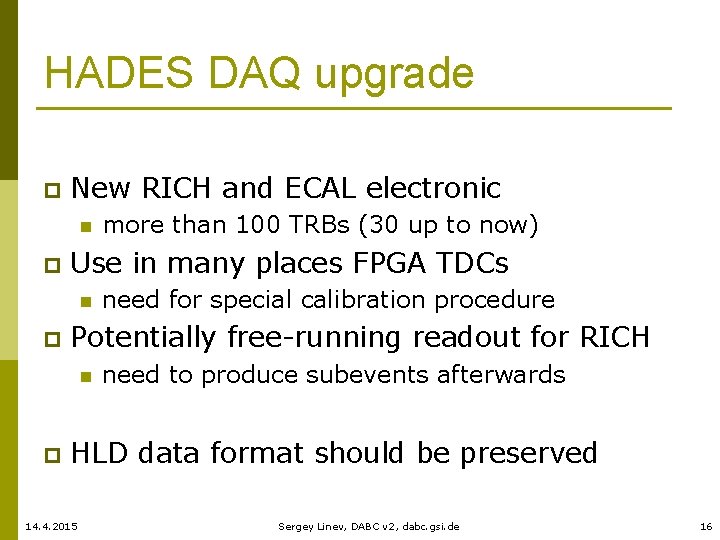 HADES DAQ upgrade p New RICH and ECAL electronic n p Use in many