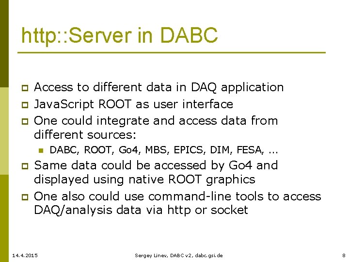 http: : Server in DABC p p p Access to different data in DAQ
