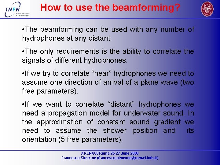How to use the beamforming? • The beamforming can be used with any number