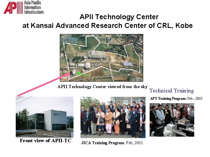 APII Technology Center at Kansai Advanced Research Center of CRL, Kobe APII Technology Center