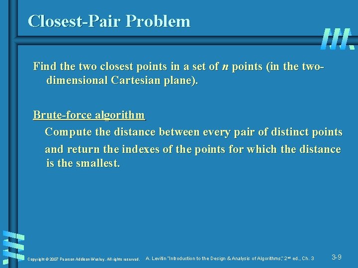 Closest-Pair Problem Find the two closest points in a set of n points (in