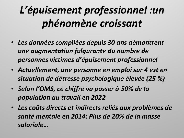 L’épuisement professionnel : un phénomène croissant • Les données compilées depuis 30 ans démontrent