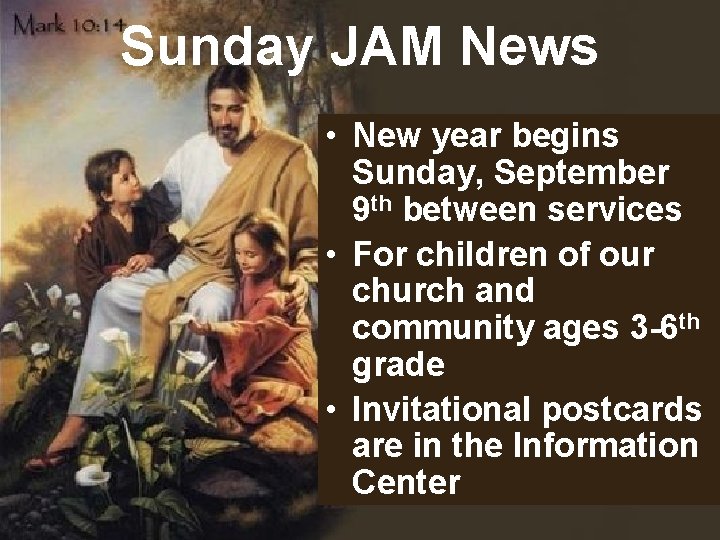 Sunday JAM News • New year begins Sunday, September 9 th between services •