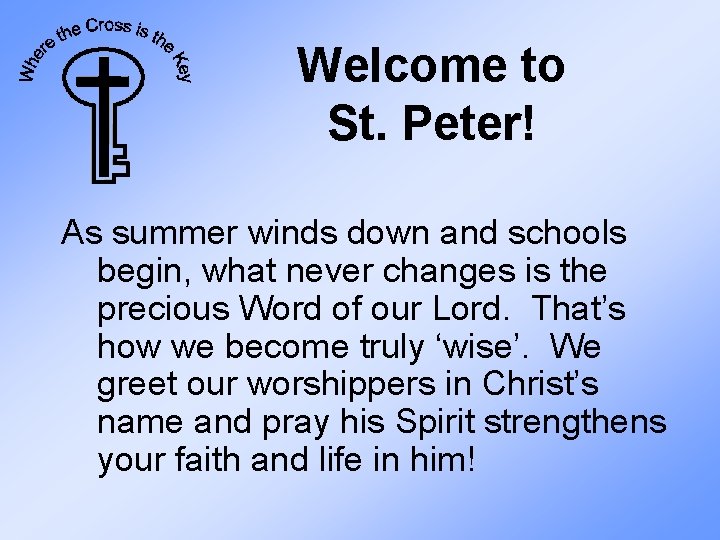 Welcome to St. Peter! As summer winds down and schools begin, what never changes