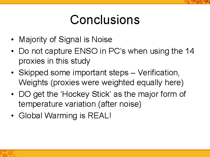 Conclusions • Majority of Signal is Noise • Do not capture ENSO in PC’s