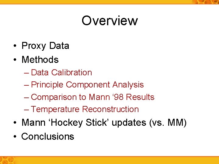 Overview • Proxy Data • Methods – Data Calibration – Principle Component Analysis –