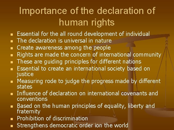Importance of the declaration of human rights n n n Essential for the all