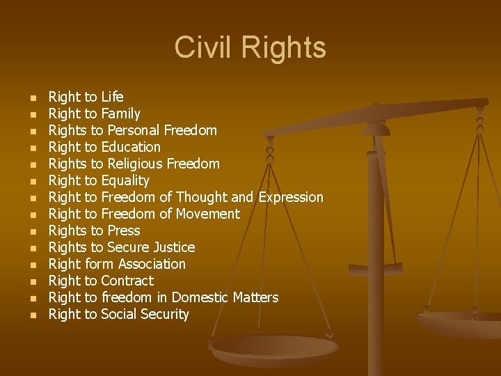 Civil Rights n n n n Right to Life Right to Family Rights to
