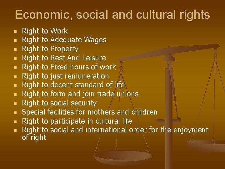 Economic, social and cultural rights n n n Right to Work Right to Adequate