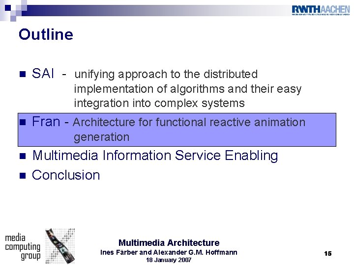 Outline n SAI - unifying approach to the distributed implementation of algorithms and their