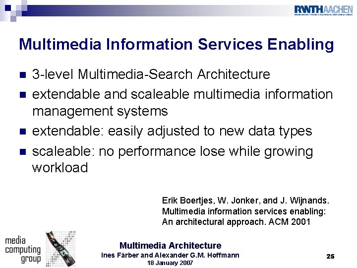 Multimedia Information Services Enabling n n 3 -level Multimedia-Search Architecture extendable and scaleable multimedia