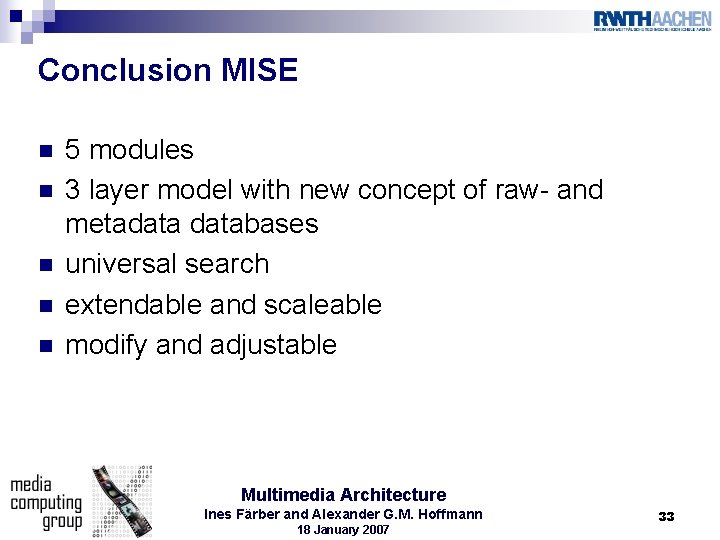 Conclusion MISE n n n 5 modules 3 layer model with new concept of