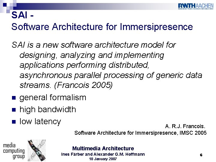 SAI Software Architecture for Immersipresence SAI is a new software architecture model for designing,