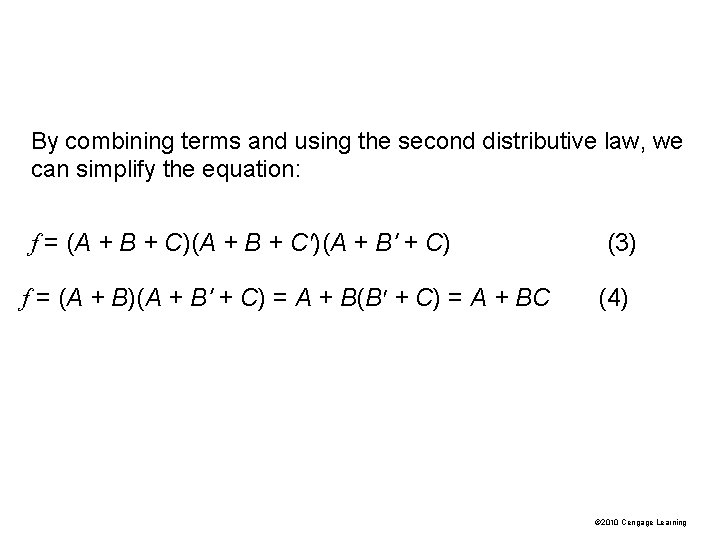 By combining terms and using the second distributive law, we can simplify the equation: By combining terms and using the second distributive law, we can simplify the equation: