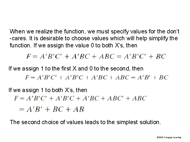 When we realize the function, we must specify values for the don’t -cares. It When we realize the function, we must specify values for the don’t -cares. It