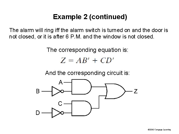 Example 2 (continued) The alarm will ring iff the alarm switch is turned on Example 2 (continued) The alarm will ring iff the alarm switch is turned on