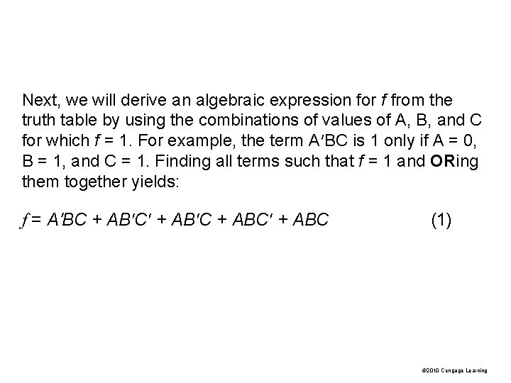 Next, we will derive an algebraic expression for f from the truth table by Next, we will derive an algebraic expression for f from the truth table by