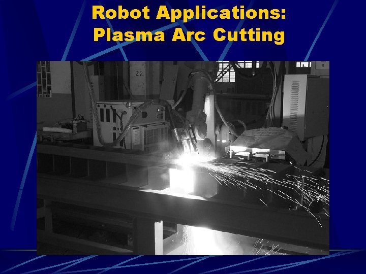 Robot Applications: Plasma Arc Cutting 