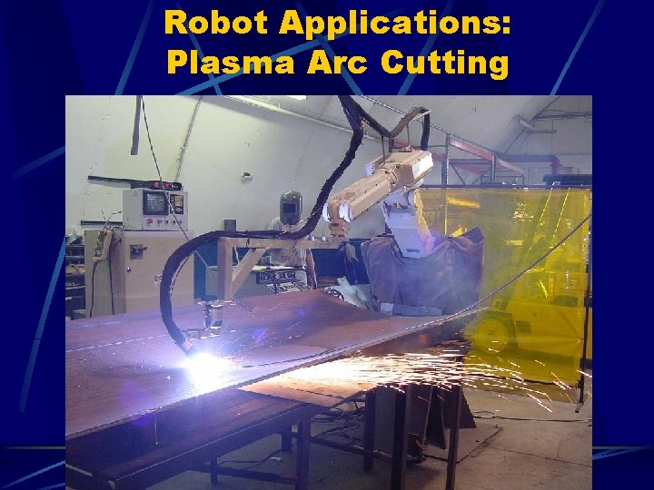 Robot Applications: Plasma Arc Cutting 