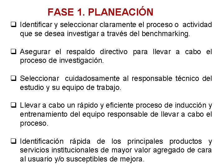 FASE 1. PLANEACIÓN q Identificar y seleccionar claramente el proceso o actividad que se
