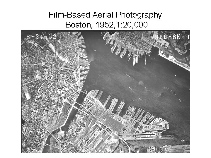 Film-Based Aerial Photography Boston, 1952, 1: 20, 000 