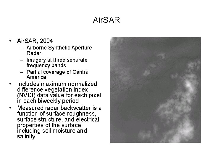 Air. SAR • Air. SAR, 2004 – Airborne Synthetic Aperture Radar – Imagery at