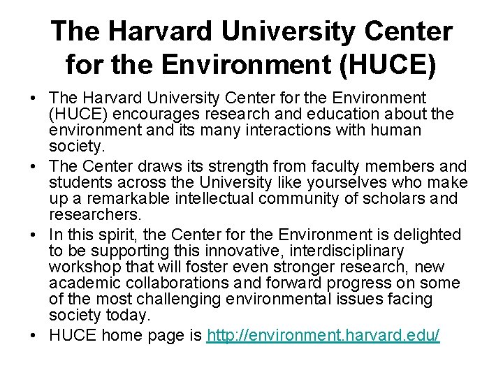 The Harvard University Center for the Environment (HUCE) • The Harvard University Center for