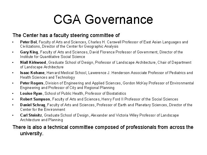 CGA Governance The Center has a faculty steering committee of • Peter Bol, Faculty