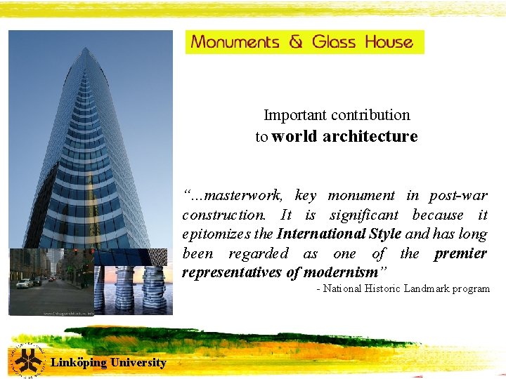 Important contribution to world architecture “. . . masterwork, key monument in post-war construction.