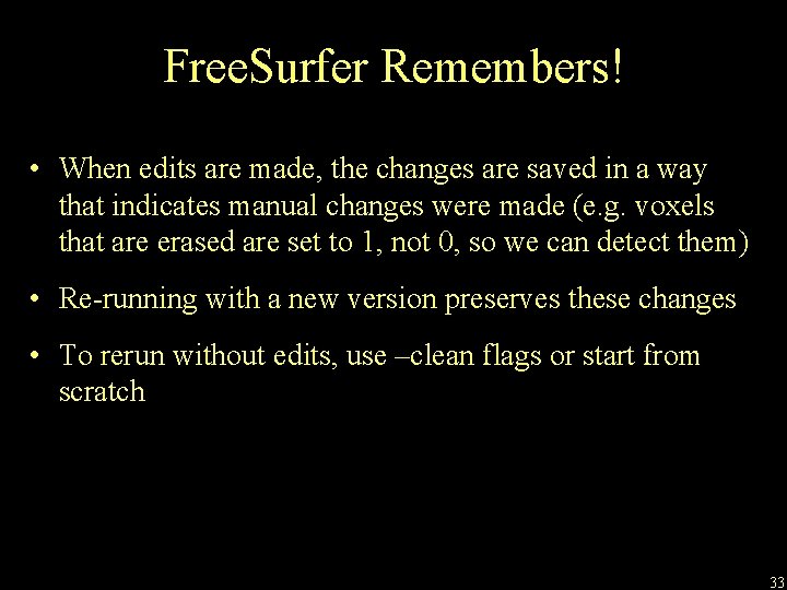 Free. Surfer Remembers! • When edits are made, the changes are saved in a