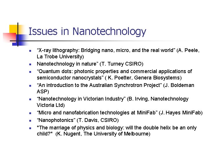 Issues in Nanotechnology n n n n “X-ray lithography: Bridging nano, micro, and the