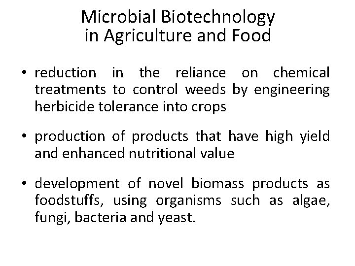 Microbial Biotechnology in Agriculture and Food • reduction in the reliance on chemical treatments