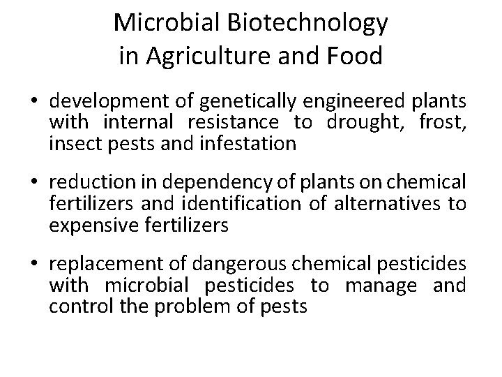 Microbial Biotechnology in Agriculture and Food • development of genetically engineered plants with internal