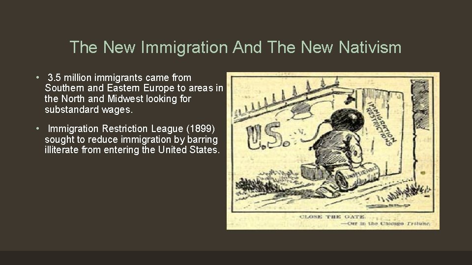 The New Immigration And The New Nativism • 3. 5 million immigrants came from