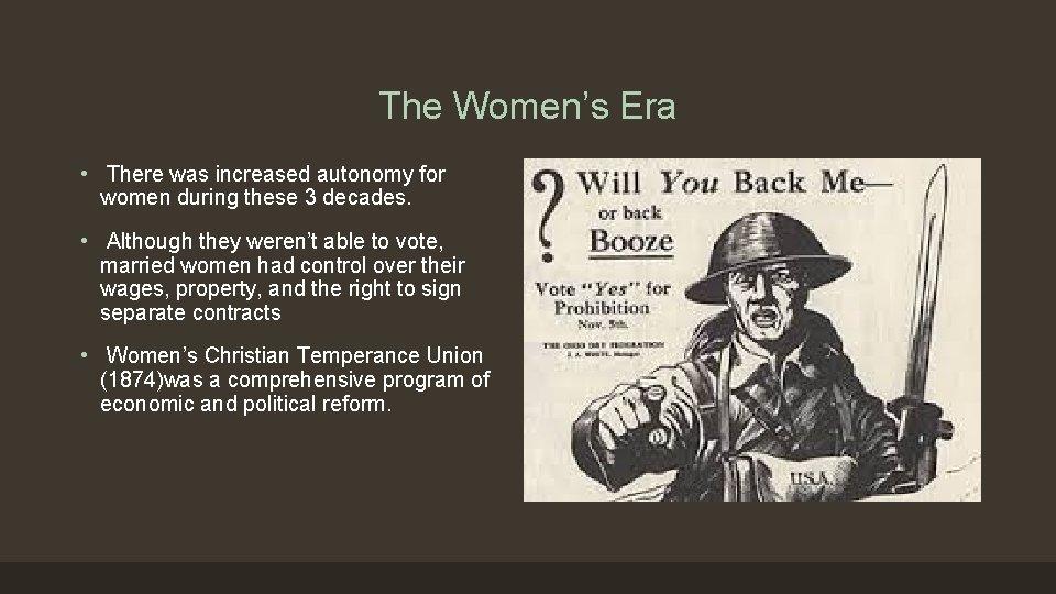 The Women’s Era • There was increased autonomy for women during these 3 decades.