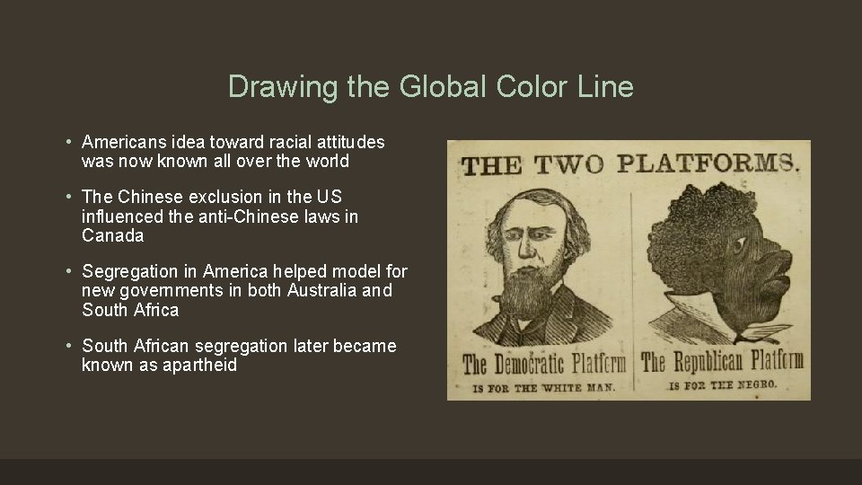 Drawing the Global Color Line • Americans idea toward racial attitudes was now known