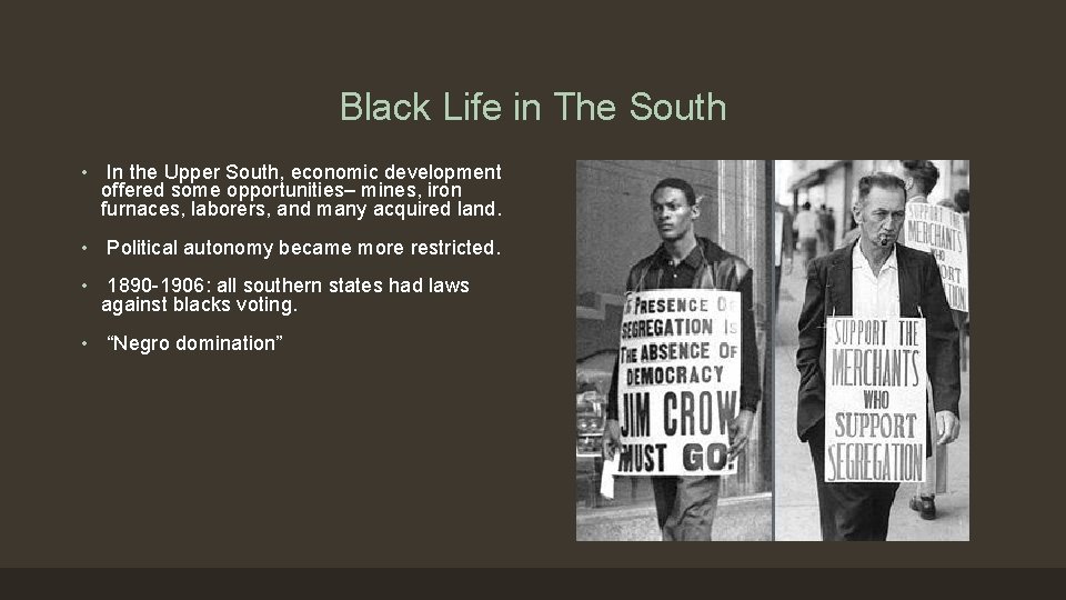 Black Life in The South • In the Upper South, economic development offered some