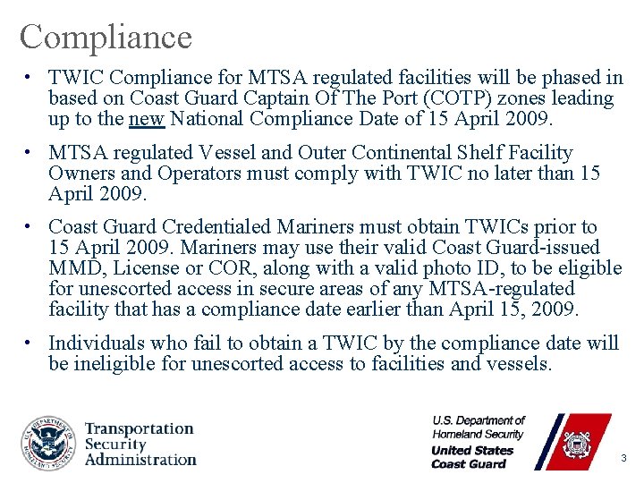 Compliance • TWIC Compliance for MTSA regulated facilities will be phased in based on