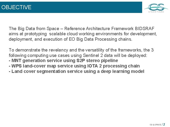 OBJECTIVE The Big Data from Space – Reference Architecture Framework BIDSRAF aims at prototyping OBJECTIVE The Big Data from Space – Reference Architecture Framework BIDSRAF aims at prototyping
