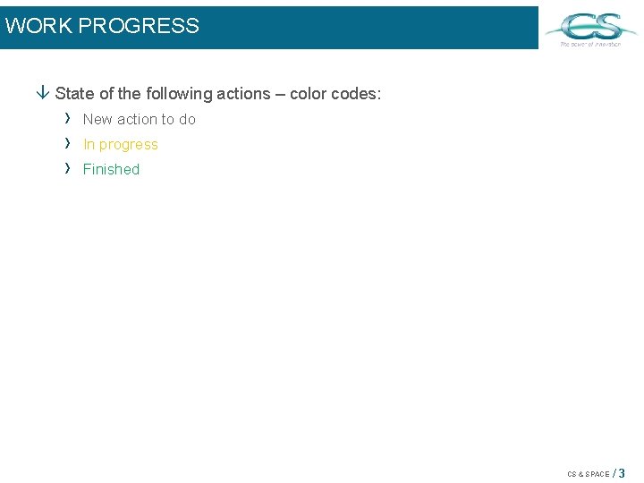 WORK PROGRESS â State of the following actions – color codes: › › › WORK PROGRESS â State of the following actions – color codes: › › ›
